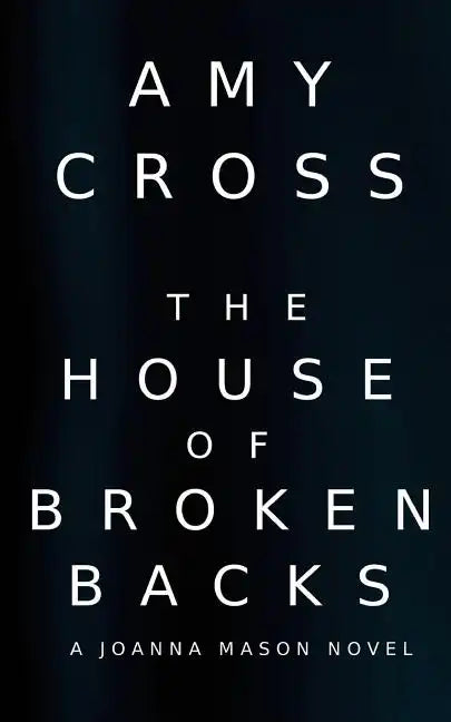 The House of Broken Backs: A Joanna Mason Novel - Paperback