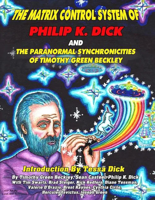 The Matrix Control System of Philip K. Dick And The Paranormal Synchronicities o - Paperback