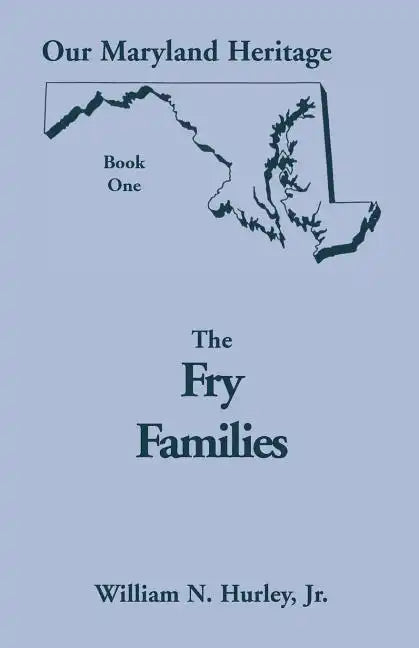 Our Maryland Heritage, Book 1: The Fry Families - Paperback