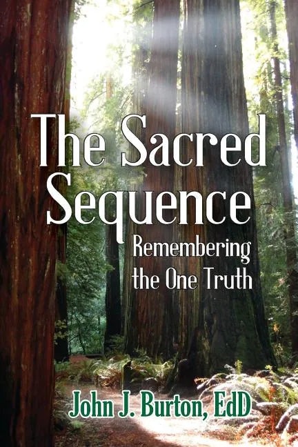 The Sacred Sequence: Remembering the One Truth - Paperback