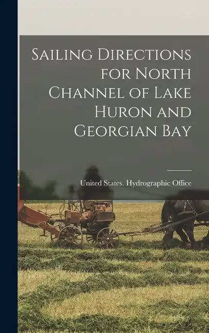 Sailing Directions for North Channel of Lake Huron and Georgian Bay - Hardcover