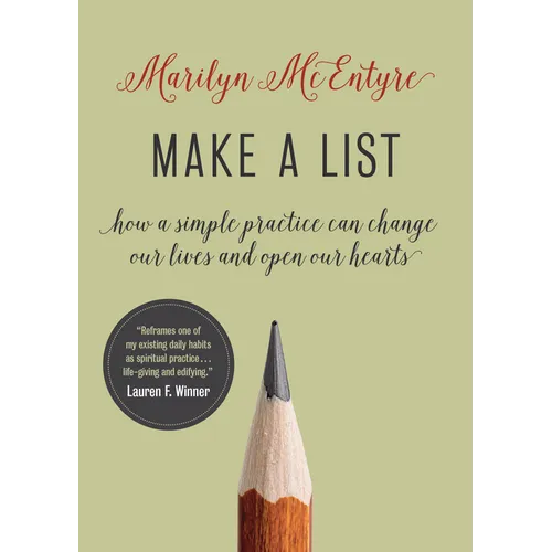 Make a List: How a Simple Practice Can Change Our Lives and Open Our Hearts - Paperback
