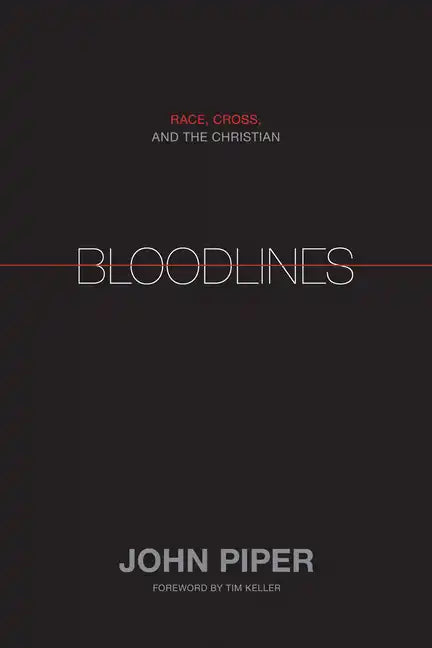 Bloodlines: Race, Cross, and the Christian - Hardcover