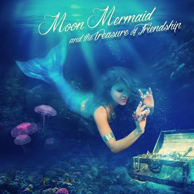Moon Mermaid and the Treasure of Friendship - Paperback