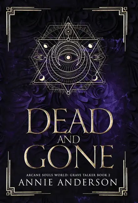 Dead and Gone: Arcane Souls World - Hardcover