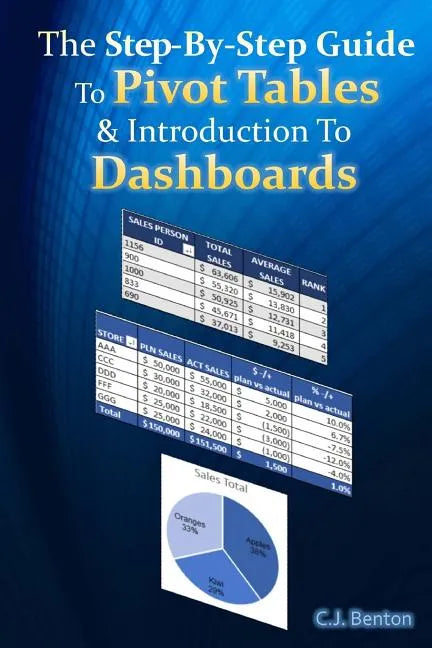 The Step-By-Step Guide To Pivot Tables & Introduction To Dashboards - Paperback