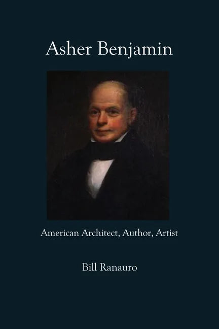 Asher Benjamin: American Architect, Author, Artist - Paperback