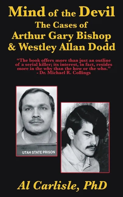 The Mind of the Devil: The Cases of Arthur Gary Bishop and Westley Allan Dodd - Paperback