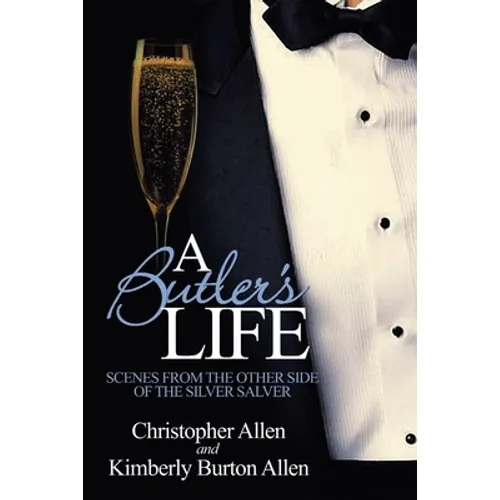 A Butler's Life: Scenes from the Other Side of the Silver Salver - Paperback