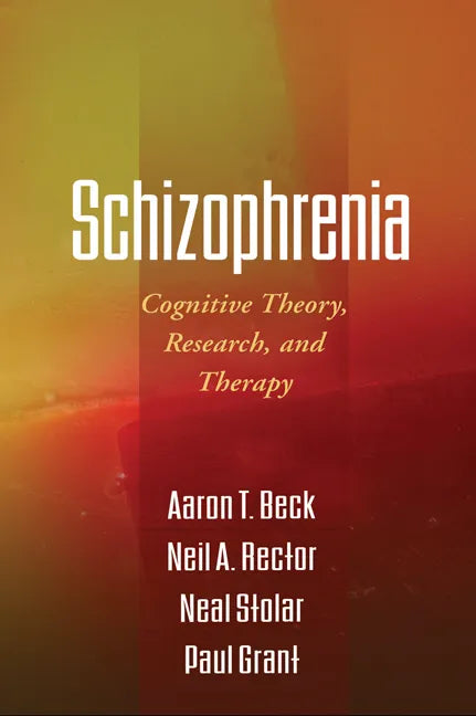 Schizophrenia: Cognitive Theory, Research, and Therapy - Paperback