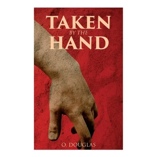 Taken by the Hand: Scottish Novel - Paperback