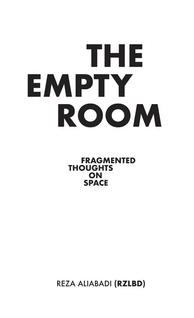 The Empty Room: Fragmented Thoughts on Space - Paperback