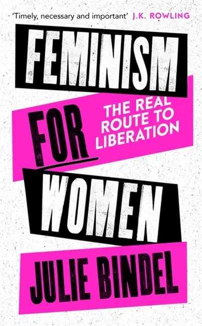 Feminism for Women: The Real Route to Liberation - Paperback