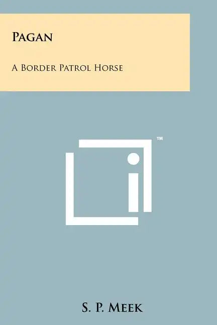 Pagan: A Border Patrol Horse - Paperback