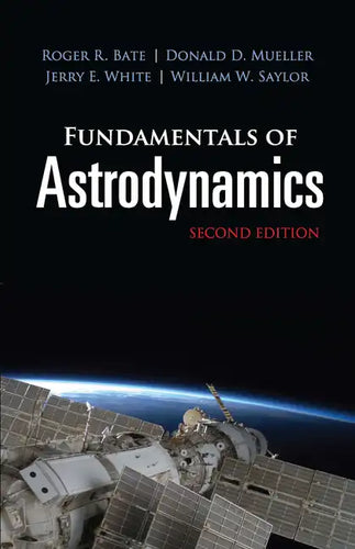 Fundamentals of Astrodynamics: Second Edition - Paperback