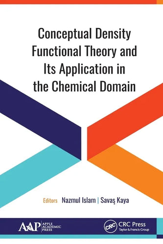 Conceptual Density Functional Theory and Its Application in the Chemical Domain - Paperback