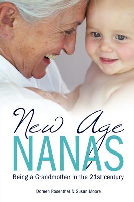 New Age Nanas: Being a Grandmother in the 21st Century - Paperback