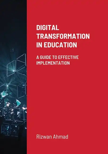 Digital Transformation In Education: A Guide To Effective Implementation - Paperback