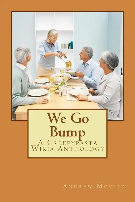 We Go Bump: A Creepypasta Wikia Anthology - Paperback