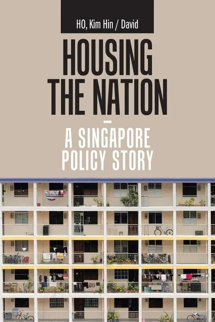 Housing the Nation - a Singapore Policy Story - Paperback