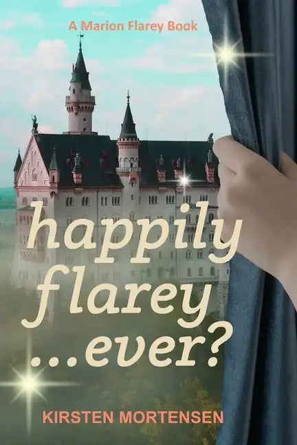Happily Flarey...Ever?: A Marion Flarey Book - Paperback