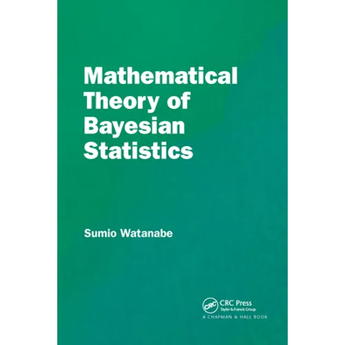 Mathematical Theory of Bayesian Statistics - Paperback