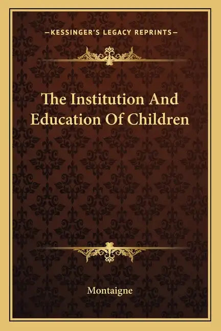 The Institution and Education of Children - Paperback