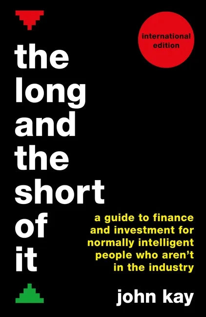 The Long and the Short of It (International Edition): A Guide to Finance and Investment for Normally Intelligent People Who Aren't in the Industry - Paperback
