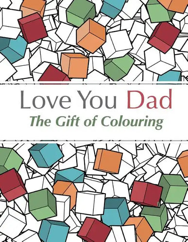 Love You Dad: The Gift Of Colouring - Paperback