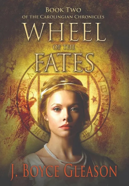 Wheel of the Fates: Book Two of the Carolingian Chronicles - Hardcover