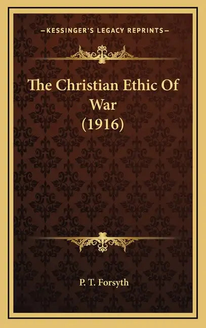 The Christian Ethic of War (1916) - Hardcover