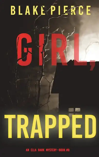 Girl, Trapped (An Ella Dark FBI Suspense Thriller-Book 8) - Hardcover