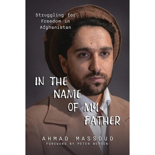 In the Name of My Father: Struggling for Freedom in Afghanistan - Paperback