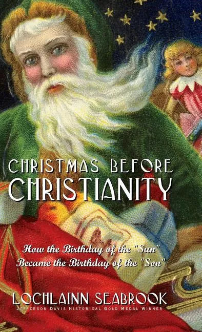 Christmas Before Christianity: How the Birthday of the 