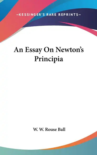 An Essay On Newton's Principia - Hardcover