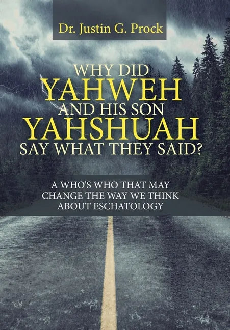 Why Did Yahweh and His Son Yahshuah Say What They Said?: Why Did Yahweh and His Son Yahshuah Say What They Said? - Hardcover