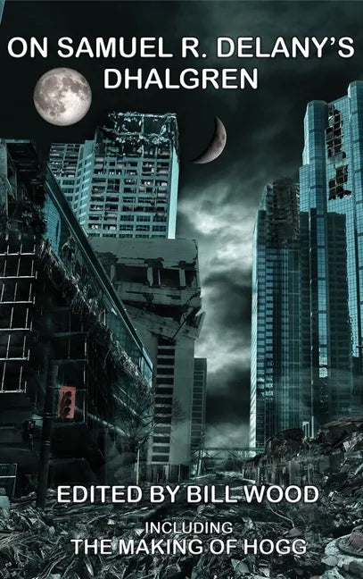 On Samuel R. Delany's Dhalgren - Hardcover