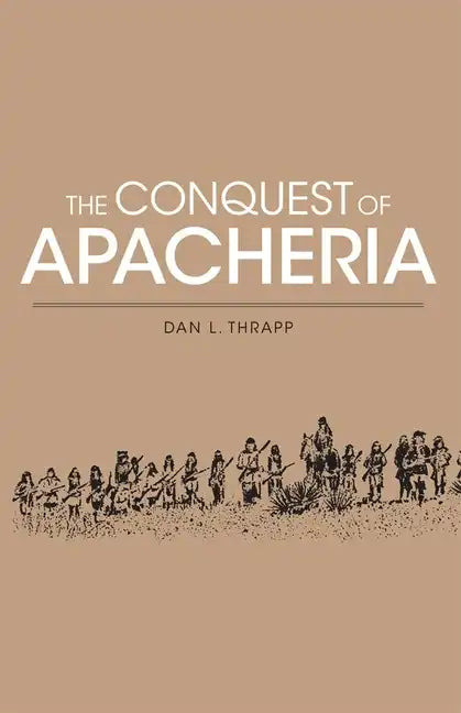 Conquest of Apacheria - Paperback