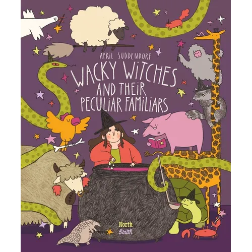Wacky Witches and Their Peculiar Familiars - Hardcover