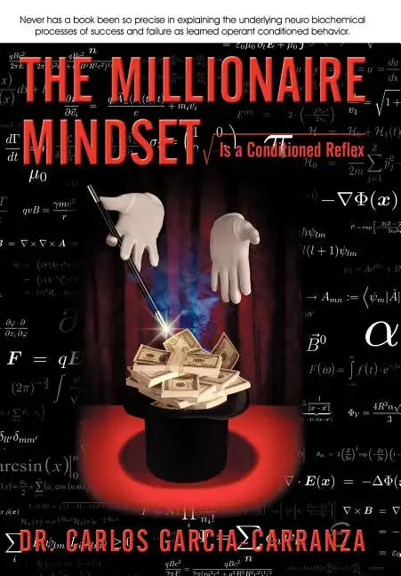 The Millionaire Mindset: Is a Conditioned Reflex - Hardcover