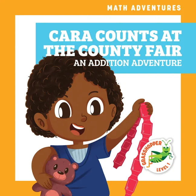 Cara Counts at the County Fair: An Addition Adventure - Library Binding
