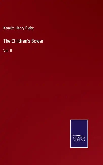 The Children's Bower: Vol. II - Hardcover