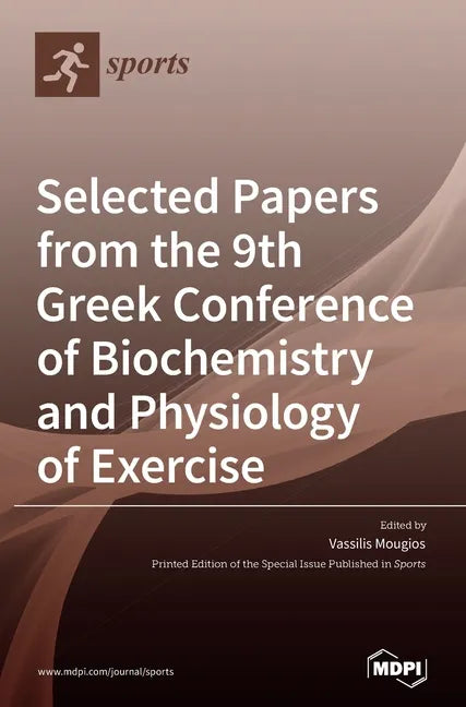 Selected Papers from the 9th Greek Conference of Biochemistry and Physiology of Exercise - Hardcover