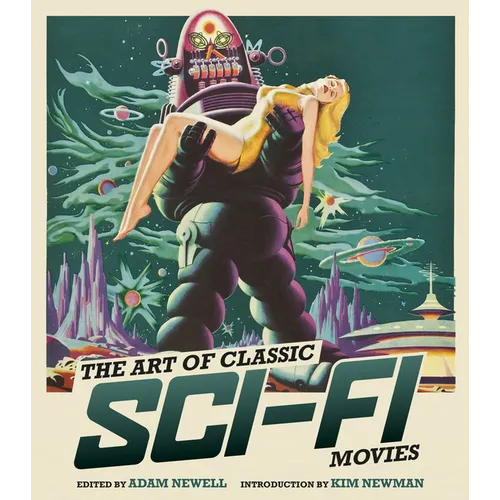 The Art of Classic Sci-Fi Movies: An Illustrated History - Hardcover