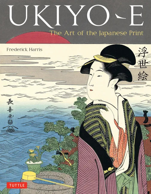 Ukiyo-E: The Art of the Japanese Print - Hardcover