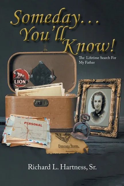 Someday... You'll Know!: The Lifetime Search For My Father - Paperback