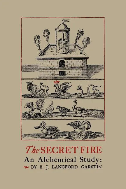 The Secret Fire: An Alchemical Study - Paperback