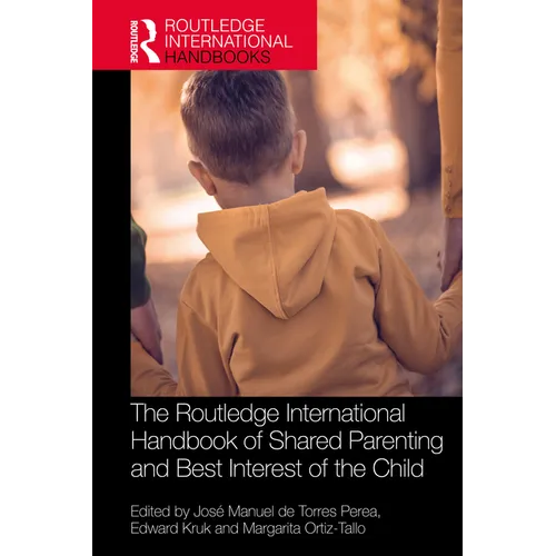 The Routledge International Handbook of Shared Parenting and Best Interest of the Child - Paperback