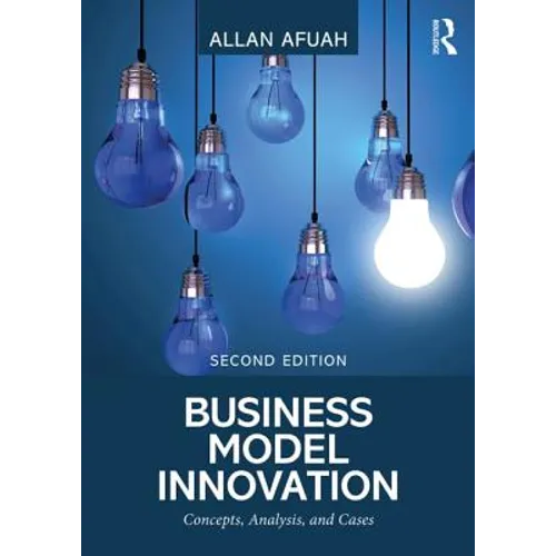 Business Model Innovation: Concepts, Analysis, and Cases - Paperback