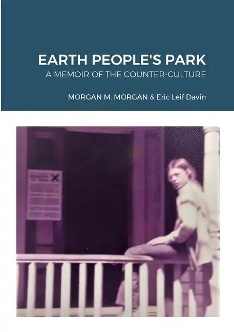 Earth People's Park: A Memoir of the Counter-Culture - Paperback
